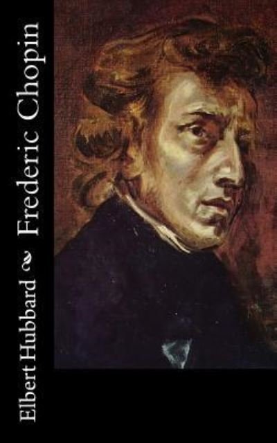 Cover for Elbert Hubbard · Frederic Chopin (Taschenbuch) (2015)