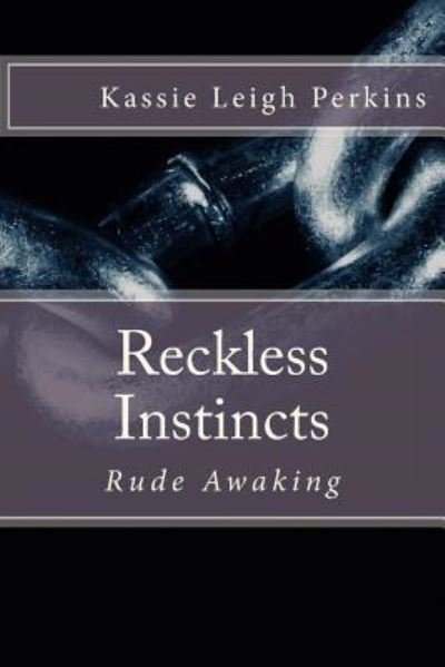 Cover for Kassie Leigh Perkins · Reckless Instincts (Paperback Book) (2015)