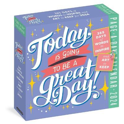 Cover for Workman Calendars · Today Is Going to Be a Great Day! Page-A-Day Calendar 2024: 365 Days of Words to Inspire and Art to Keep (Calendar) (2023)