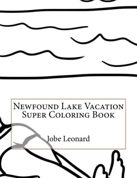 Cover for Jobe Leonard · Newfound Lake Vacation Super Coloring Book (Paperback Book) (2016)