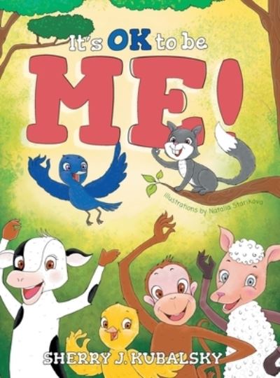 Cover for Sherry J Kubalsky · It's OK to be Me! (Hardcover Book) (2021)