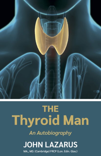 John Lazarus · The Thyroid Man: An Autobiography (Taschenbuch) (2024)