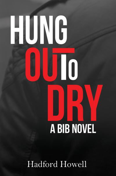 Cover for Hadford Howell · Hung Out to Dry: A BIB Novel (Paperback Book) (2021)