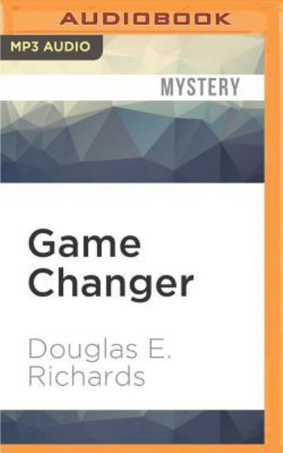 Cover for Douglas E. Richards · Game Changer (MP3-CD) (2016)