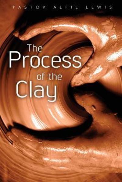 Cover for Alfie Lewis · The Process of the Clay (Paperback Book) (2016)