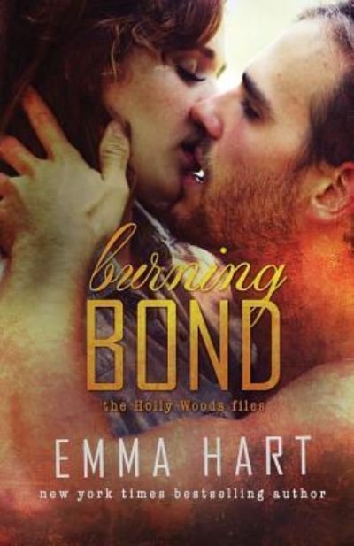 Cover for Emma Hart · Burning Bond (Holly Woods Files, #6) (Paperback Bog) (2016)