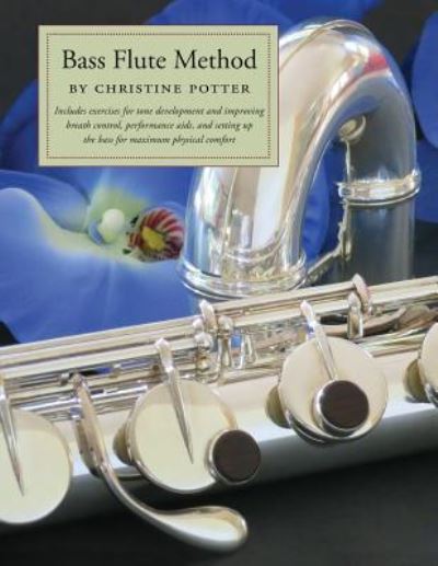 Cover for Christine Potter · Bass Flute Method (Pocketbok) (2016)