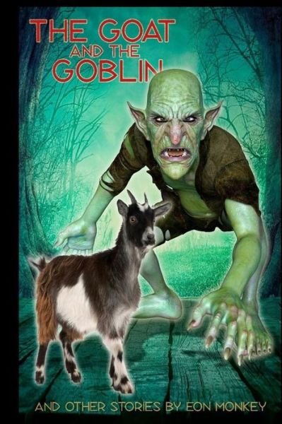 Cover for Eon Monkey · The Goat and the Goblin and Other Stories (Taschenbuch) (2017)