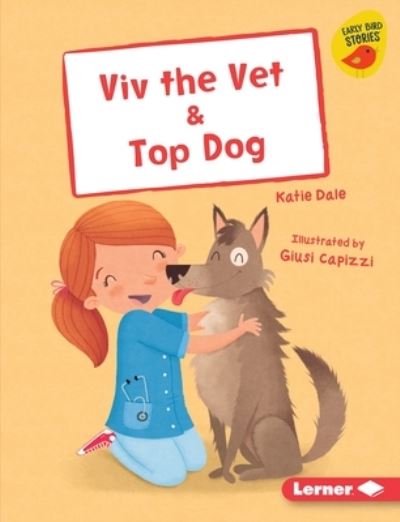 Cover for Katie Dale · Viv the Vet and Top Dog (Book) (2020)