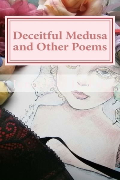 Cover for Jennifer Jo Fay · Deceitful Medusa and Other Poems (Taschenbuch) (2017)