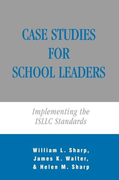 Cover for William Sharp · Case Studies for School Leaders: Implementing the ISLLC Standards (Paperback Book) (1997)