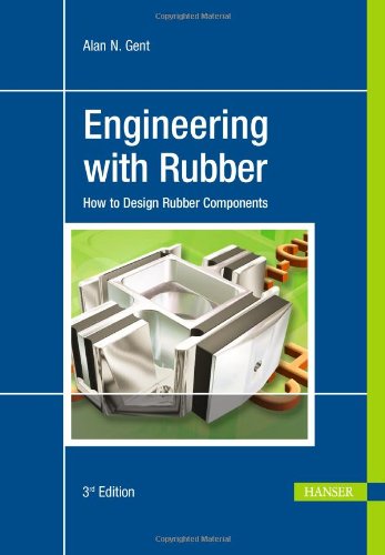 Engineering with Rubber 3e - Alan Gent - Books - Hanser - 9781569905081 - February 16, 2012