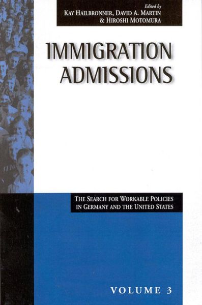 Immigration Admissions: The Search for Workable Policies in Germany and the United States - Migration & Refugees -  - Books - Berghahn Books, Incorporated - 9781571814081 - July 1, 2000