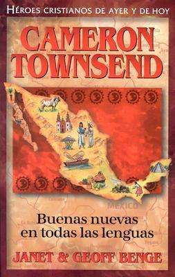 Buenos Nueves en Todas Las Lenguas: Cameron Townsend (Heroes Cristianos De Ayer Y De Hoy) (Heroes Cristianos De Ayer Y Hoy) (Spanish Edition) - Geoff Benge - Books - YWAM Publishing - 9781576583081 - July 28, 2008