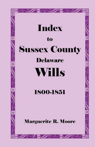 Cover for Marguerite R Moore · Index to Sussex County, Delaware Wills: 1800-1851 (Paperback Book) (2013)