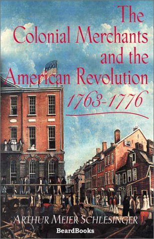 Cover for Arthur Meier Sr. Schlesinger · The Colonial Merchants and the American Revolution, 1763-1776 (Paperback Book) (1939)