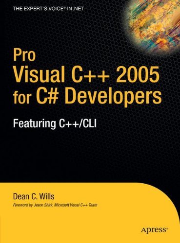 Pro Visual C++ 2005 for C# Developers: Featuring C++ / CLI - Dean C. Wills - Livros - APress - 9781590596081 - 22 de novembro de 2006
