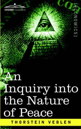 Cover for Thorstein Veblen · An Inquiry into the Nature of Peace, and the Terms of Its Perpetuation (Paperback Bog) (2006)