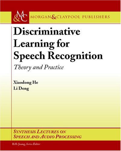 Cover for Li Deng · Discriminative Learning for Speech Recognition: Theory and Practice (Paperback Book) (1905)