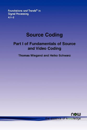Source Coding: Part I of Fundamentals of Source and Video Coding - Foundations and Trends (R) in Signal Processing - Thomas Wiegand - Bøker - now publishers Inc - 9781601984081 - 19. januar 2011