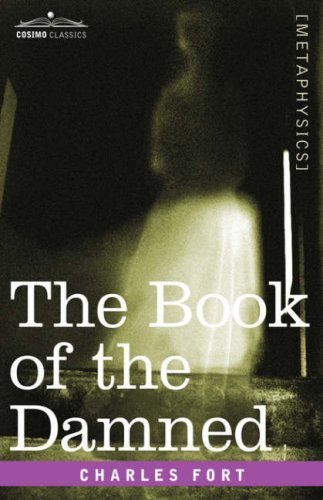 The Book of the Damned - Charles Fort - Bücher - Cosimo Classics - 9781602060081 - 1. November 2006