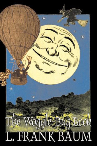 The Woggle-bug Book - L. Frank Baum - Books - Aegypan - 9781606640081 - April 1, 2008