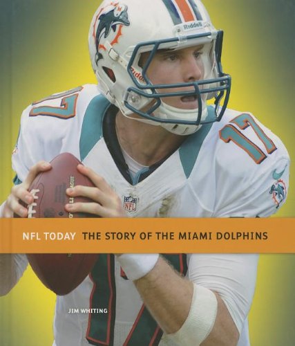 Cover for Jim Whiting · The Story of the Miami Dolphins (Nfl Today (Creative)) (Hardcover Book) (2013)