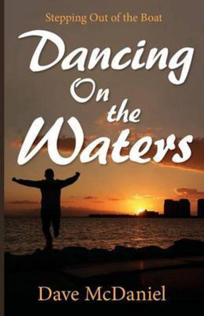 Cover for Dave McDaniel · Dancing on the Waters (Paperback Book) (2015)