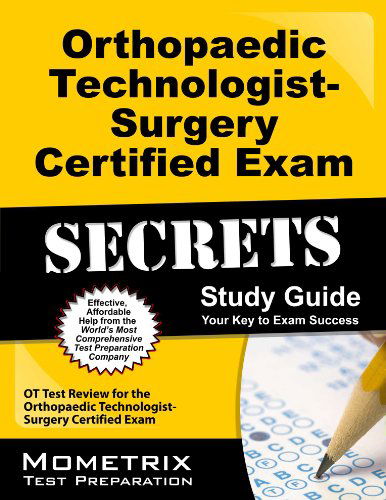 Cover for Ot Exam Secrets Test Prep Team · Orthopaedic Technologist-surgery Certified Exam Secrets Study Guide: Ot Test Review for the Orthopaedic Technologist-surgery Certified Exam (Taschenbuch) (2023)