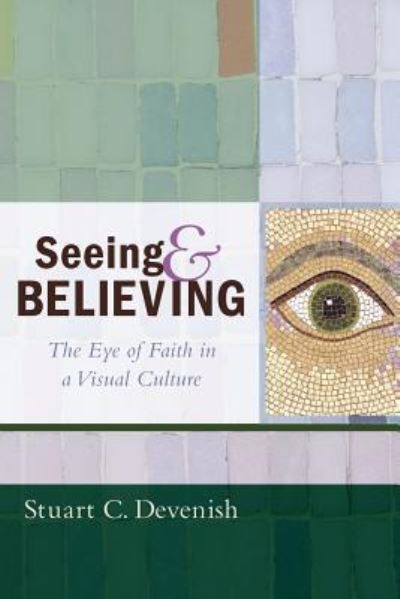 Cover for Stuart C. Devenish · Seeing and Believing (Book) (2012)