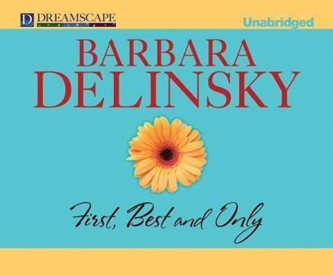 First, Best and Only - Barbara Delinsky - Audiobook - Dreamscape Media - 9781611206081 - 1 marca 2012