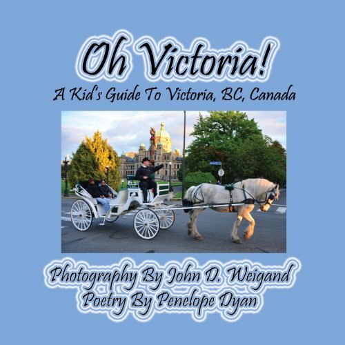 Cover for Penelope Dyan · Oh Victoria! a Kid's Guide to Victoria, Bc. Canada (Taschenbuch) [Large Type edition] (2013)