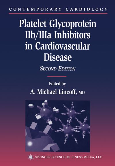 Cover for A Michael Lincoff · Platelet Glycoprotein IIb / IIIa Inhibitors in Cardiovascular Disease - Contemporary Cardiology (Paperback Book) [Softcover reprint of hardcover 2nd ed. 2003 edition] (2010)