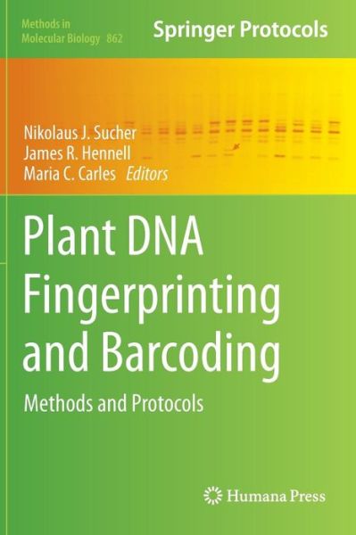 Cover for Nikolaus J Sucher · Plant DNA Fingerprinting and Barcoding: Methods and Protocols - Methods in Molecular Biology (Hardcover Book) [2012 edition] (2012)