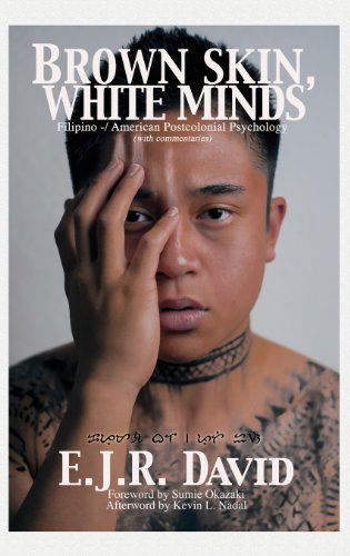 Cover for E. J. R. David · Brown Skin, White Minds: Filipino / American Postcolonial Psychology (Hardcover Book) (2013)