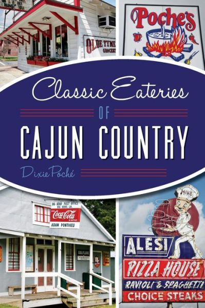 Cover for Dixie Lee Poche · Classic Eateries of Cajun Country (Paperback Book) (2015)