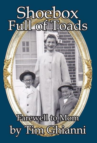 Cover for Tim Ghianni · Shoebox Full of Toads: Farewell to Mom (Hardcover Book) (2013)