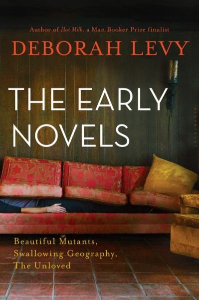 Cover for Deborah Levy · The Early Novels (Paperback Bog) (2017)