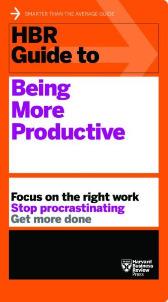 HBR Guide to Being More Productive (HBR Guide Series) - HBR Guide - Harvard Business Review - Libros - Harvard Business Review Press - 9781633693081 - 18 de julio de 2017