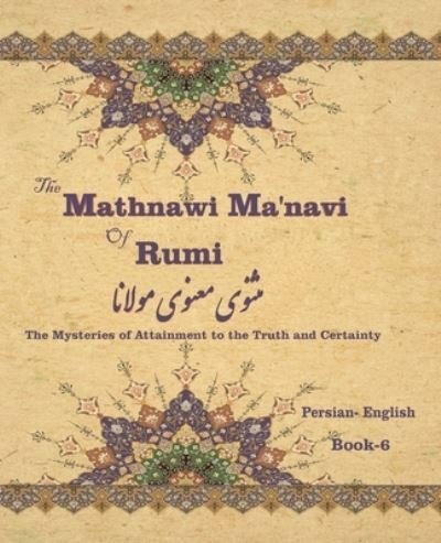 Cover for Jalal Al-Din Rumi · The Mathnawi MaËˆnavi of Rumi, Book-6 (Paperback Bog) (2021)