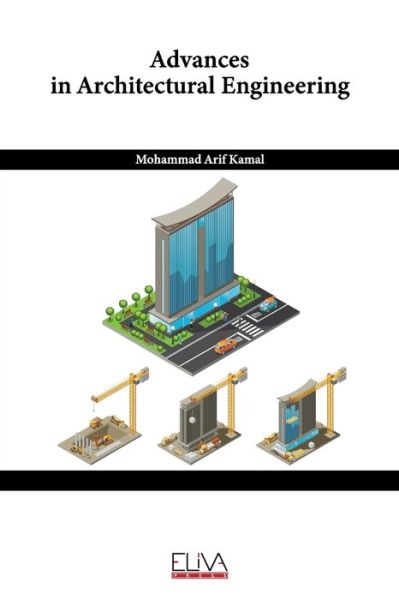 Advances in Architectural Engineering - Mohammad Arif Kamal - Books - Eliva Press - 9781636481081 - February 11, 2021