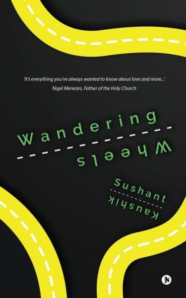 Wandering Wheels - Sushant Kaushik - Books - Notion Press - 9781637455081 - January 27, 2021