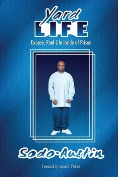 Cover for Sodo Austin · Yard Life : Expose, Real Life Inside of Prison (Book) (2022)