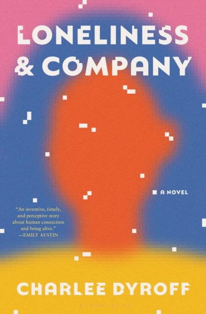 Cover for Charlee Dyroff · Loneliness &amp; Company (Hardcover Book) (2024)