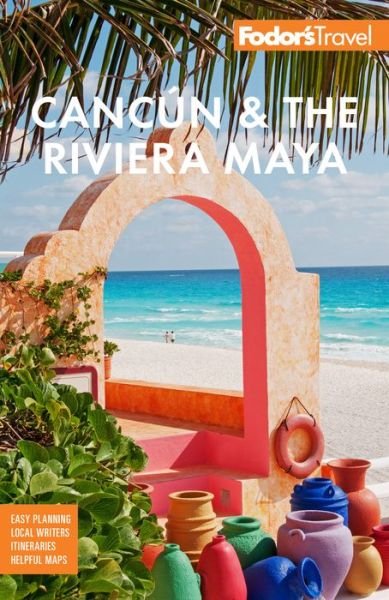 Cover for Fodor's Travel Guides · Fodor's Cancun &amp; The Riviera Maya: With Tulum, Cozumel, and the Best of the Yucatan - Full-color Travel Guide (Paperback Bog) (2021)