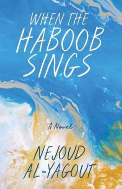 Cover for Nejoud Al-Yagout · When the Haboob Sings (Paperback Book) (2019)
