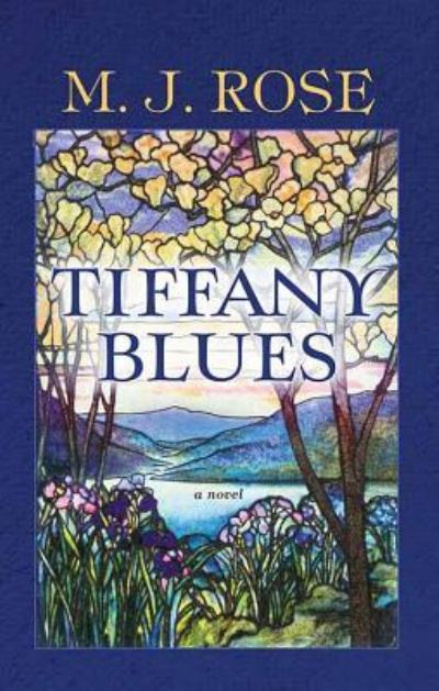 Cover for M J Rose · Tiffany Blues (Hardcover Book) (2018)