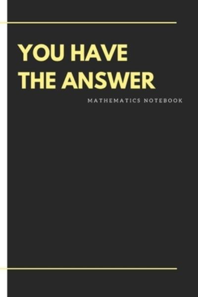 Cover for Nova Solaris · You Have the Answer Mathematics Notebook (Pocketbok) (2019)