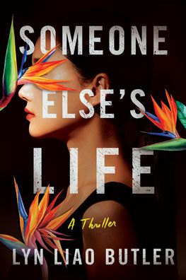 Someone Else's Life: A Thriller - Lyn Liao Butler - Books - Amazon Publishing - 9781662501081 - February 1, 2023