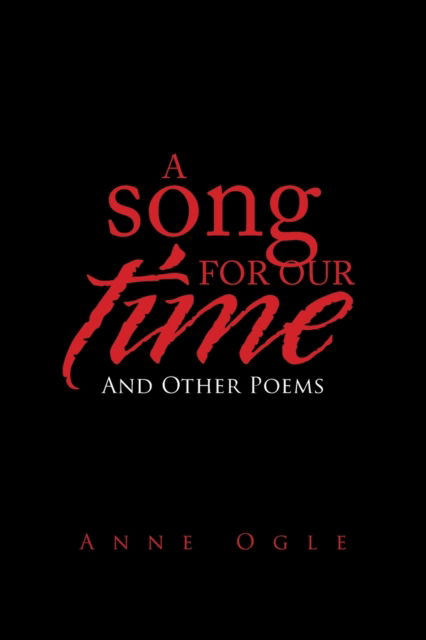 Cover for Anne Ogle · A Song for Our Time: And Other Poems (Paperback Book) (2020)